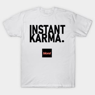 Instant Karma T-Shirt